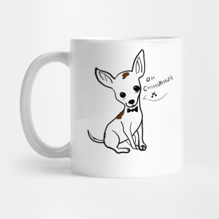 Oooooh chihuahua Mug